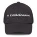 El Extraordinario The Extraordinary One Mexican Spanish Pride Gift Regalo Dad Hat - Mexicada