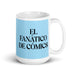 El Fanático De Cómics The Comic Book Fan Funny Home Office Work Coffee Mug Mexican Spanish Pride Gift White Glossy Cup Sky Blue Card Mug Mexicada 15 oz