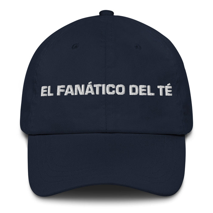 El Fanático Del Té The Tea Lover Mexican Spanish Pride Gift Regalo Dad Hat Mexicada Navy