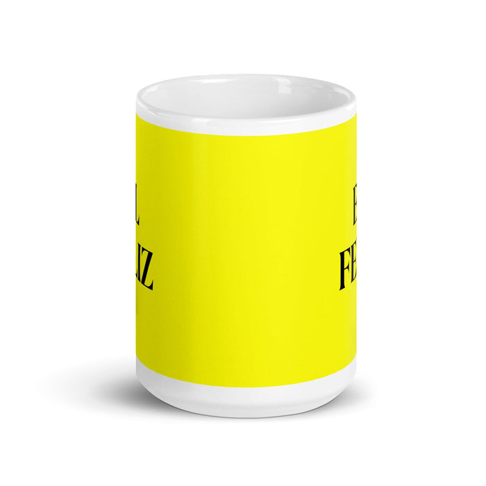 El Feliz The Happy One Funny Home Office Work Coffee Mug Mexican Spanish Pride Gift White Glossy Cup Yellow Card Mug Mexicada