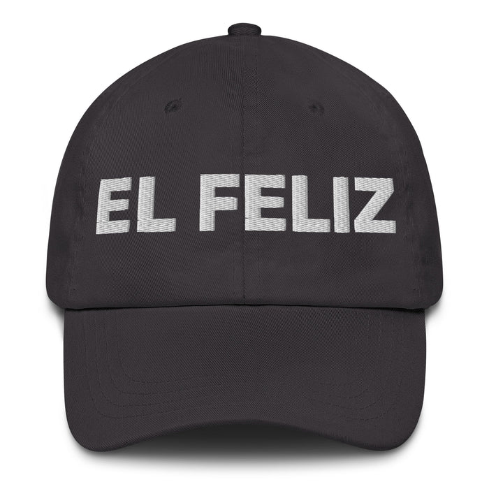 El Feliz The Happy One Mexican Spanish Pride Gift Regalo Dad Hat Mexicada Dark Grey