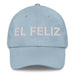 El Feliz The Happy One Mexican Spanish Pride Gift Regalo Dad Hat Mexicada Light Blue