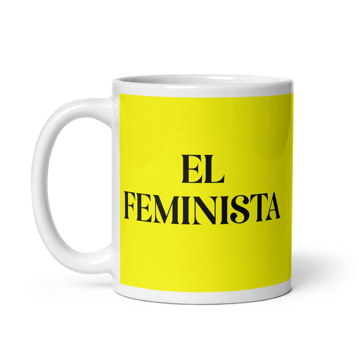 El Feminista The Feminist Funny Home Office Work Coffee Mug Mexican Spanish Pride Gift White Glossy Cup Yellow Card Mug Mexicada