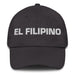 El Filipino The Filipino Mexican Spanish Pride Gift Regalo Dad Hat - Mexicada