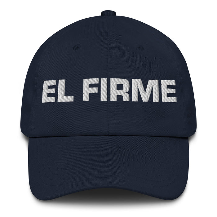 El Firme The Steadfast One Mexican Spanish Pride Gift Regalo Dad Hat - Mexicada