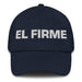 El Firme The Steadfast One Mexican Spanish Pride Gift Regalo Dad Hat - Mexicada