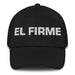 El Firme The Steadfast One Mexican Spanish Pride Gift Regalo Dad Hat - Mexicada