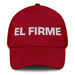 El Firme The Steadfast One Mexican Spanish Pride Gift Regalo Dad Hat - Mexicada