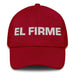 El Firme The Steadfast One Mexican Spanish Pride Gift Regalo Dad Hat Mexicada Cranberry