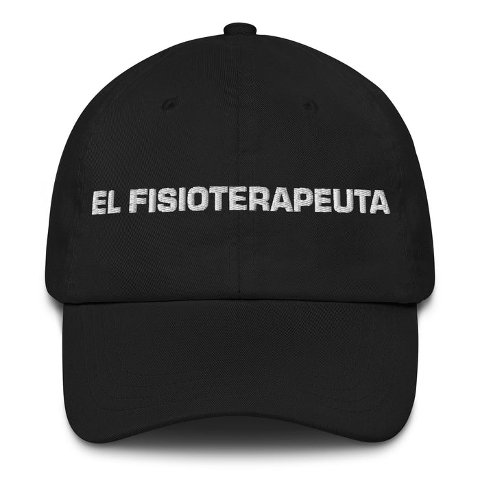 El Fisioterapeuta The Physiotherapist Mexican Spanish Pride Gift Regalo Dad Hat - Mexicada