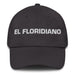 El Floridiano The Floridian Mexican Spanish Pride Gift Regalo Dad Hat Mexicada Dark Grey