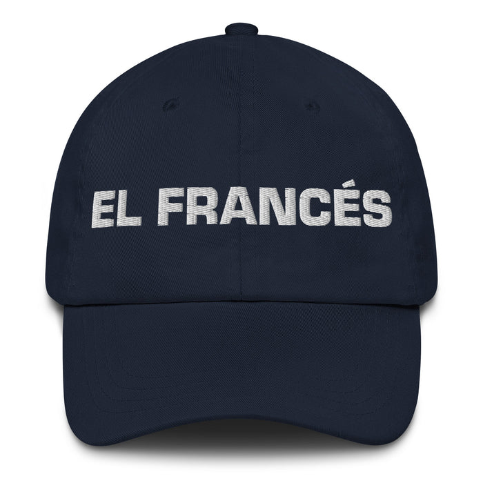 El Francés The French Mexican Spanish Pride Gift Regalo Dad Hat - Mexicada