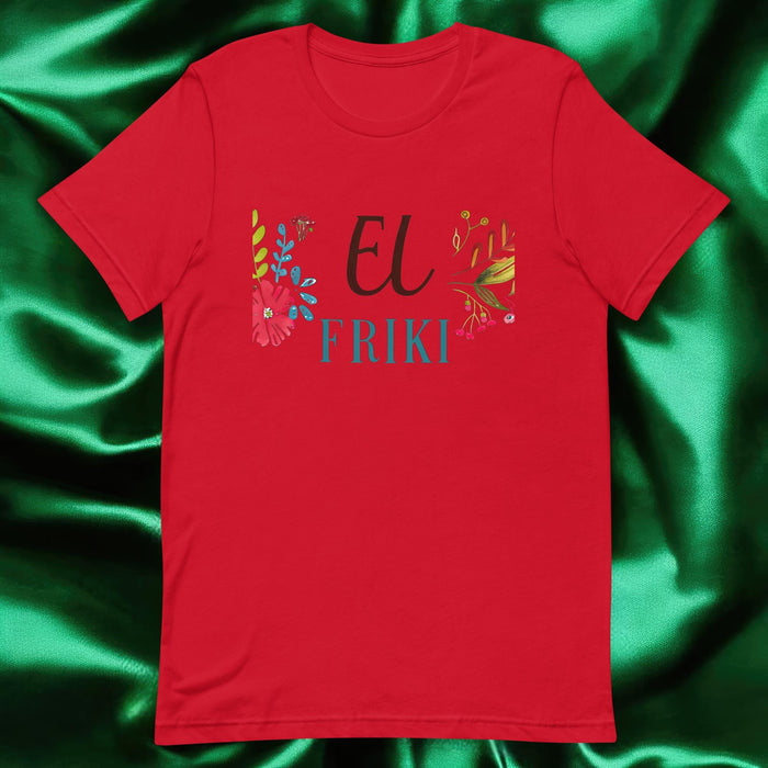 El Friki Exclusive Art Piece Home Office Work Mexican Spanish Pride Gift One-Of-A-Kind Unisex T-Shirt | E7 Mexicada Red / S