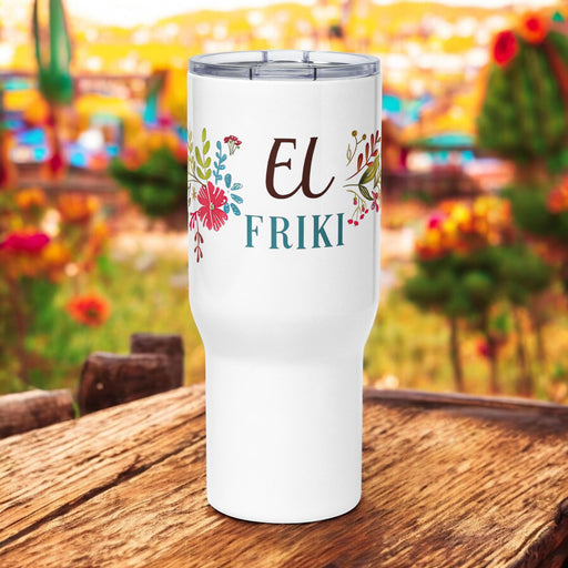 El Friki Exclusive Art Piece Travel Mug With Handle For Water, Iced Tee Or Coffee | Funny Cute Gift Idea Home Office Work | Mexican Spanish Pride | E7 Mexicada 25 oz