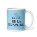 El Geek De La Tecnología The Tech Geek Funny Home Office Work Coffee Mug Mexican Spanish Pride Gift White Glossy Cup Sky Blue Card Mug Mexicada 11 oz