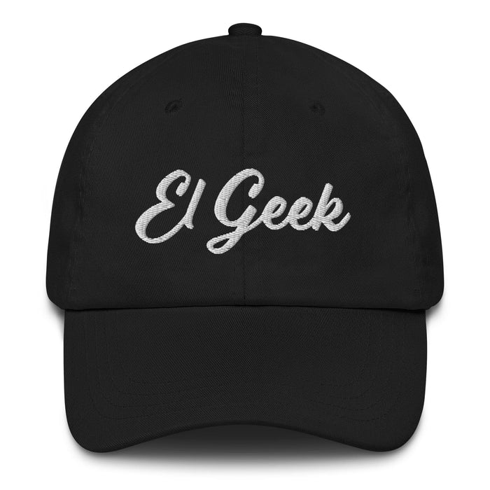 El Geek Embroidered Dad Hat | Geek, Nerd, Gaming, Tech, Intellectual | E5 Mexicada