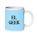 El Geek The Geek Funny Home Office Work Coffee Mug Mexican Spanish Pride Gift White Glossy Cup Sky Blue Card Mug Mexicada 20 oz