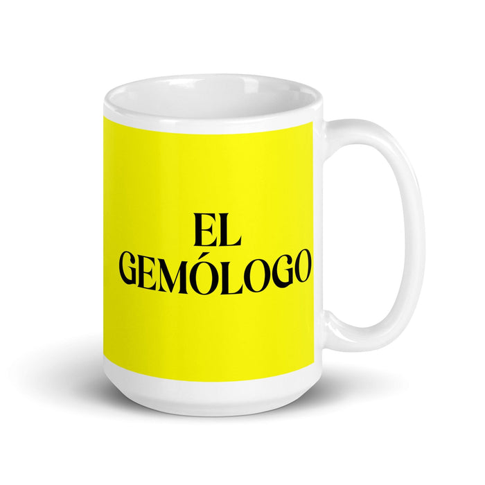 El Gemólogo The Gemologist Funny Home Office Work Coffee Mug Mexican Spanish Pride Gift White Glossy Cup Yellow Card Mug Mexicada 15 oz