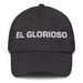 El Glorioso The Glorious One Mexican Spanish Pride Gift Regalo Dad Hat - Mexicada