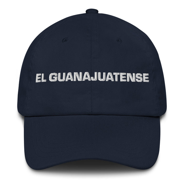 El Guanajuatense The Guanajuato Resident Mexican Spanish Pride Gift Regalo Dad Hat - Mexicada