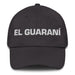 El Guaraní The Guarani Mexican Spanish Pride Gift Regalo Dad Hat - Mexicada