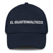 El Guatemalteco The Guatemalan Mexican Spanish Pride Gift Regalo Dad Hat - Mexicada