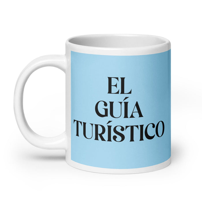 El Guía Turístico The Tour Guide Funny Home Office Work Coffee Mug Mexican Spanish Pride Gift White Glossy Cup Sky Blue Card Mug Mexicada