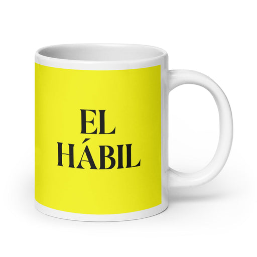 El Hábil The Skillful One Funny Home Office Work Coffee Mug Mexican Spanish Pride Gift White Glossy Cup Yellow Card Mug Mexicada 20 oz