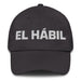 El Hábil The Skillful One Mexican Spanish Pride Gift Regalo Dad Hat - Mexicada