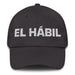 El Hábil The Skillful One Mexican Spanish Pride Gift Regalo Dad Hat Mexicada Dark Grey