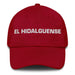 El Hidalguense The Hidalgo Resident Mexican Spanish Pride Gift Regalo Dad Hat Mexicada Cranberry