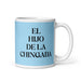 El Hijo De La Chingada The Troublesome One Funny Home Office Work Coffee Mug Mexican Spanish Pride Gift White Glossy Cup Sky Blue Card Mug Mexicada 11 oz