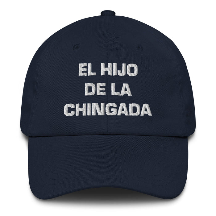 El Hijo De La Chingada The Troublesome One Mexican Spanish Pride Gift Regalo Dad Hat Mexicada Navy