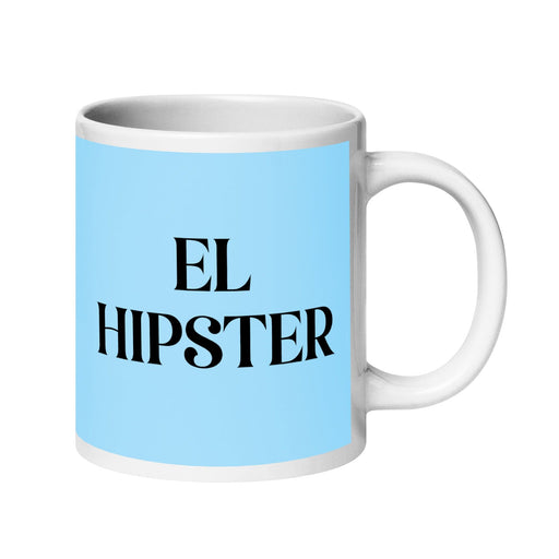 El Hipster The Hipster Funny Home Office Work Coffee Mug Mexican Spanish Pride Gift White Glossy Cup Sky Blue Card Mug Mexicada 20 oz