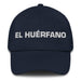 El Huérfano The Orphan Mexican Spanish Pride Gift Regalo Dad Hat - Mexicada