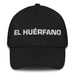 El Huérfano The Orphan Mexican Spanish Pride Gift Regalo Dad Hat - Mexicada