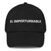 El Imperturbable The Unflappable One Mexican Spanish Pride Gift Regalo Dad Hat Mexicada Black