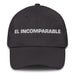 El Incomparable The Incomparable One Mexican Spanish Pride Gift Regalo Dad Hat - Mexicada