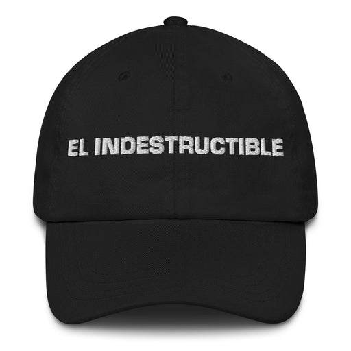 El Indestructible The Indestructible Mexican Spanish Pride Gift Regalo Dad Hat Mexicada Black