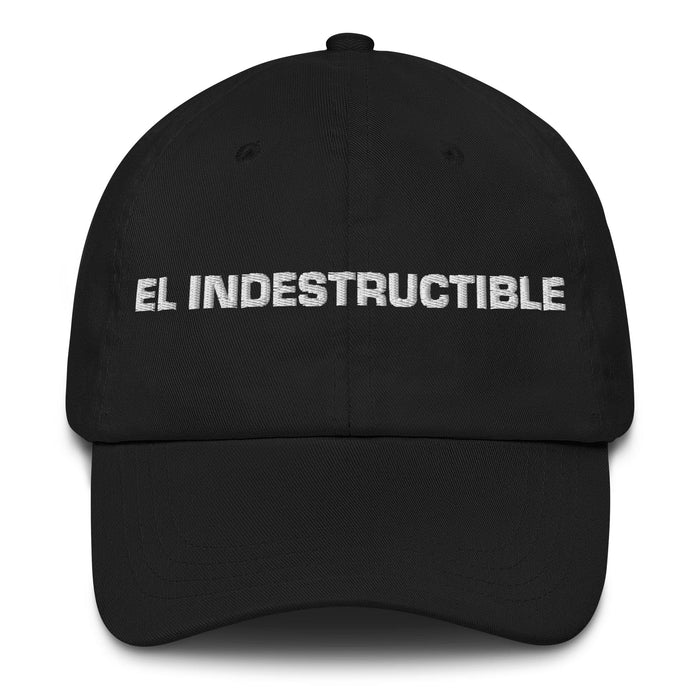 El Indestructible The Indestructible Mexican Spanish Pride Gift Regalo Dad Hat Mexicada Black