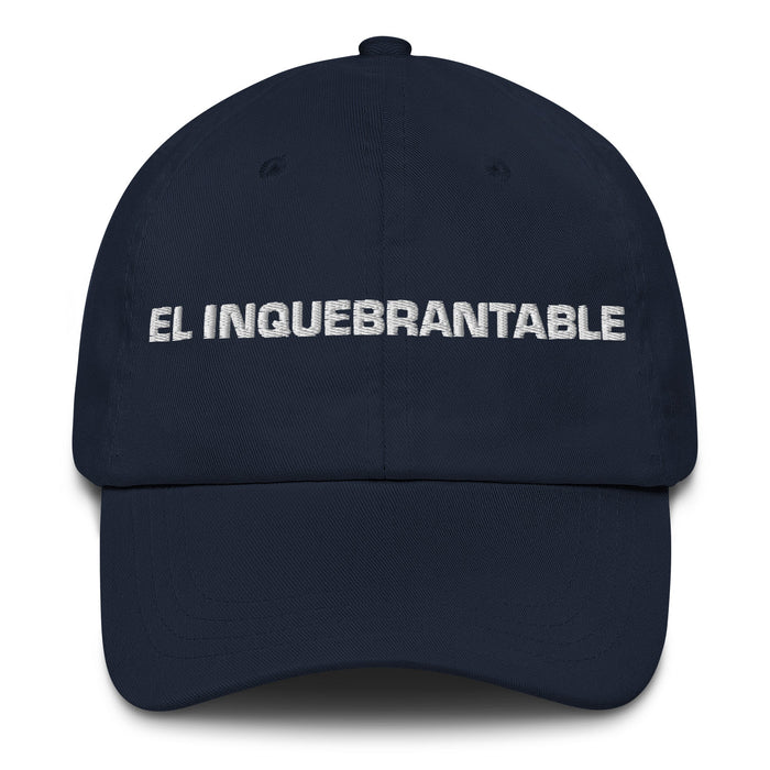 El Inquebrantable The Unbreakable One Mexican Spanish Pride Gift Regalo Dad Hat - Mexicada