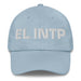 El Intp The Thinker Mexican Spanish Pride Gift Regalo Dad Hat - Mexicada