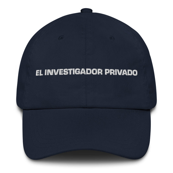 El Investigador Privado The Private Investigator Mexican Spanish Pride Gift Regalo Dad Hat - Mexicada