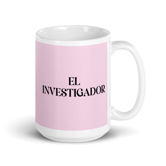 El Investigador The Researcher Funny Home Office Work Coffee Mug Mexican Spanish Pride Gift White Glossy Cup Light Pink Card Mug Mexicada 15 oz