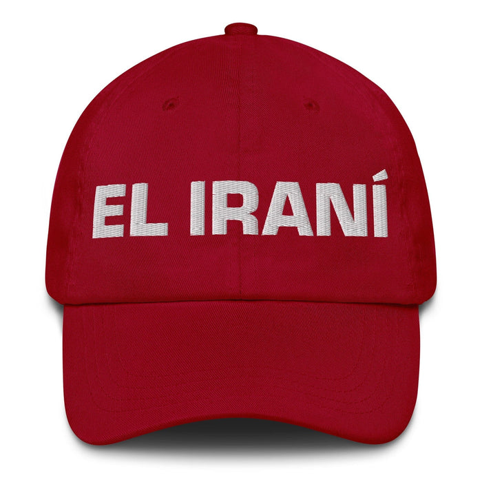 El Iraní The Iranian Mexican Spanish Pride Gift Regalo Dad Hat Mexicada Cranberry