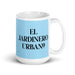 El Jardinero Urbano The Urban Gardener Funny Home Office Work Coffee Mug Mexican Spanish Pride Gift White Glossy Cup Sky Blue Card Mug Mexicada 15 oz