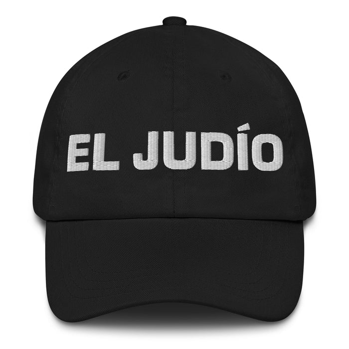 El Judío The Jew Mexican Spanish Pride Gift Regalo Dad Hat - Mexicada