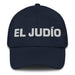 El Judío The Jew Mexican Spanish Pride Gift Regalo Dad Hat - Mexicada