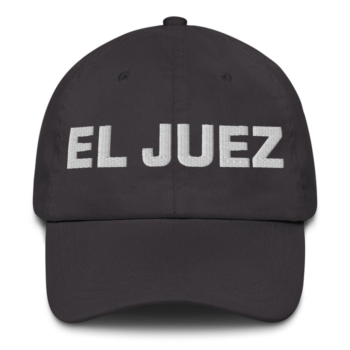 El Juez The Judge Mexican Spanish Pride Gift Regalo Dad Hat Mexicada Dark Grey