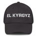 El Kyrgyz The Kyrgyz Mexican Spanish Pride Gift Regalo Dad Hat Mexicada Dark Grey